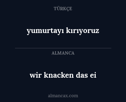 wir knacken das ei - yumurtayı kırıyoruz