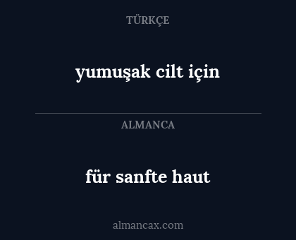yumuşak cilt için - für sanfte haut