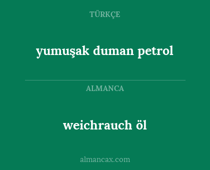 yumuşak duman petrol - weichrauch öl