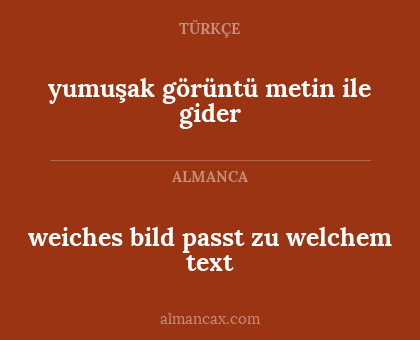 yumuşak görüntü metin ile gider - weiches bild passt zu welchem text