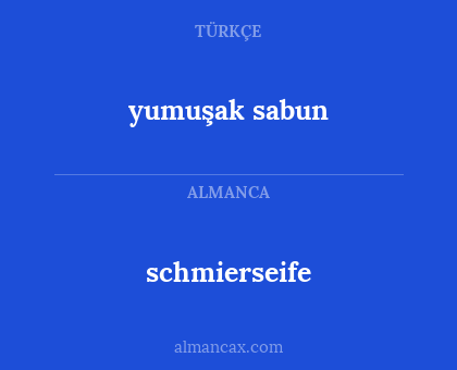 schmierseife - yumuşak sabun