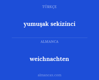yumuşak sekizinci - weichnachten