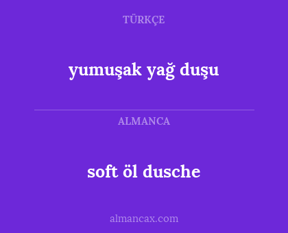 yumuşak yağ duşu - soft öl dusche