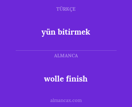 wolle finish - yün bitirmek