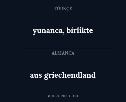 aus griechendland - yunanca, birlikte