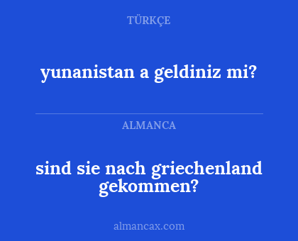 sind sie nach griechenland gekommen? - yunanistan a geldiniz mi?