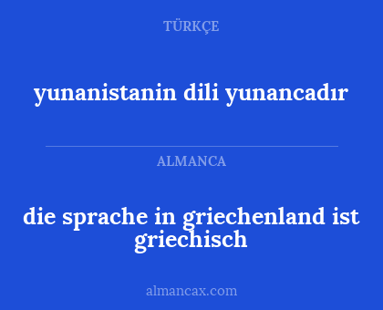 yunanistanin dili yunancadır - die sprache in griechenland ist griechisch
