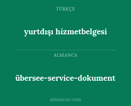 übersee-service-dokument - yurtdışı hizmetbelgesi