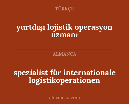 spezialist für internationale logistikoperationen - yurtdışı lojistik operasyon uzmanı