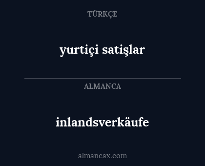 inlandsverkäufe - yurtiçi satişlar