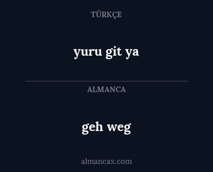 yuru git ya - geh weg