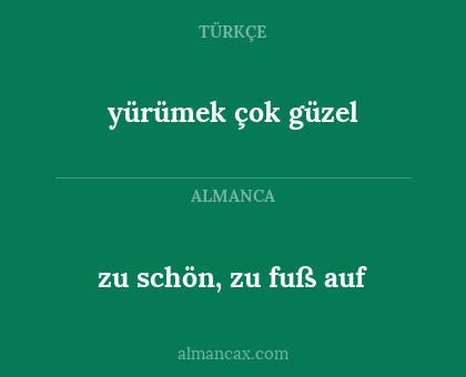 zu schön, zu fuß auf - yürümek çok güzel