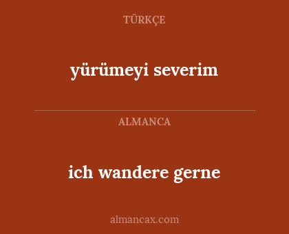 ich wandere gerne - yürümeyi severim