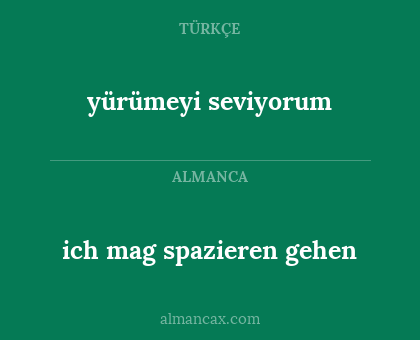 yürümeyi seviyorum - ich mag spazieren gehen