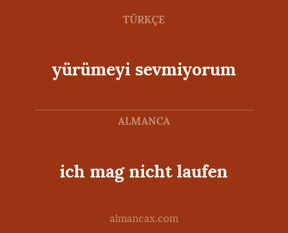 ich mag nicht laufen - yürümeyi sevmiyorum