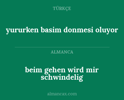 beim gehen wird mir schwindelig - yururken basim donmesi oluyor
