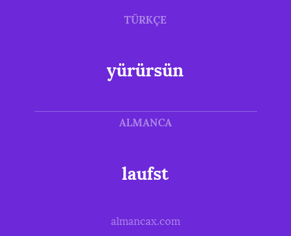 laufst - yürürsün