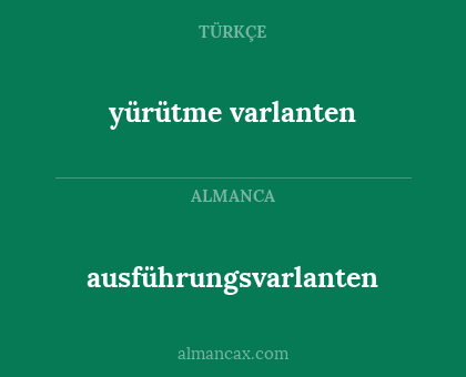 yürütme varlanten - ausführungsvarlanten