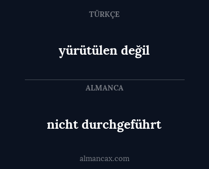 nicht durchgeführt - yürütülen değil