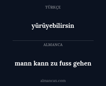 yürüyebilirsin - mann kann zu fuss gehen