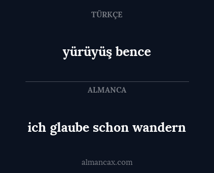 ich glaube schon wandern - yürüyüş bence