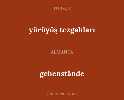 gehenstände - yürüyüş tezgahları