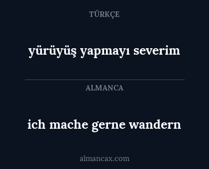 ich mache gerne wandern - yürüyüş yapmayı severim