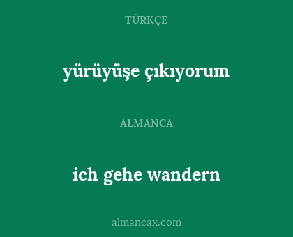 ich gehe wandern - yürüyüşe çıkıyorum