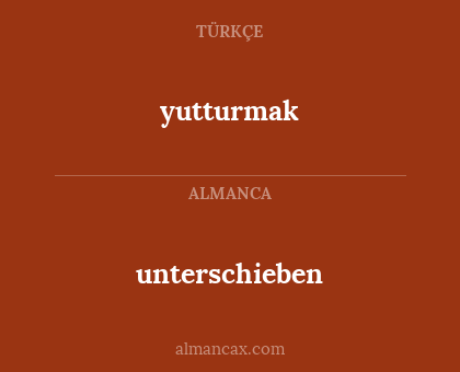 unterschieben - yutturmak