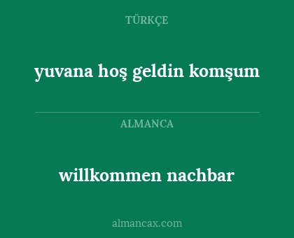 yuvana hoş geldin komşum - willkommen nachbar