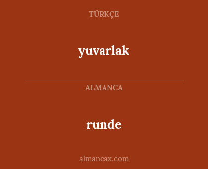 runde - yuvarlak