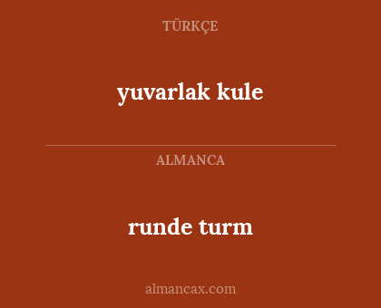 runde turm - yuvarlak kule