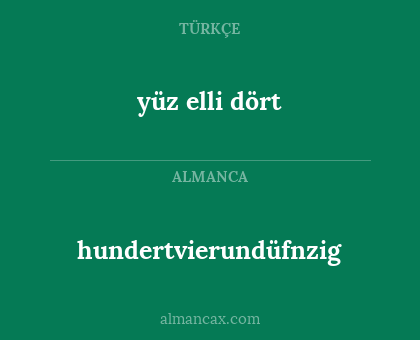 yüz elli dört - hundertvierundüfnzig