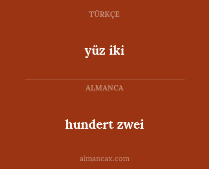 hundert zwei - yüz iki