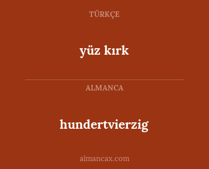 yüz kırk - hundertvierzig