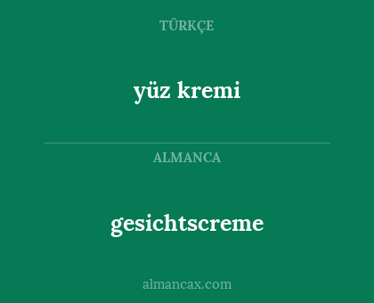 gesichtscreme - yüz kremi