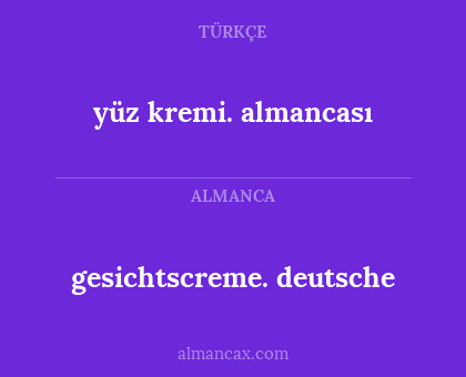 gesichtscreme. deutsche - yüz kremi. almancası