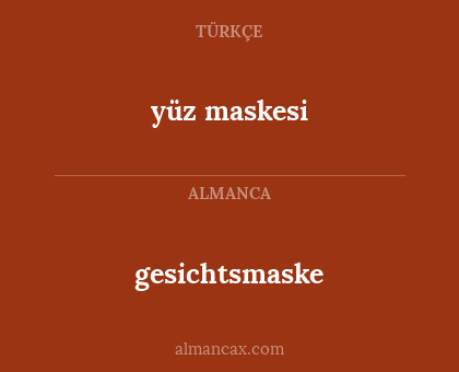 yüz maskesi - gesichtsmaske