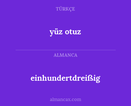 yüz otuz - einhundertdreißig