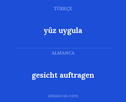 gesicht auftragen - yüz uygula