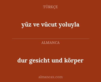 yüz ve vücut yoluyla - dur gesicht und körper