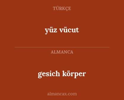 yüz vücut - gesich körper