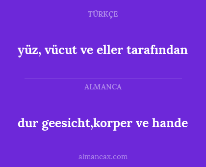 dur geesicht,korper ve hande - yüz, vücut ve eller tarafından