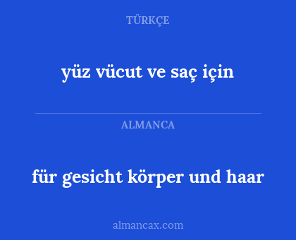 yüz vücut ve saç için - für gesicht körper und haar