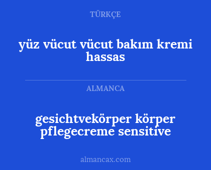 yüz vücut vücut bakım kremi hassas - gesichtvekörper körper pflegecreme sensitive
