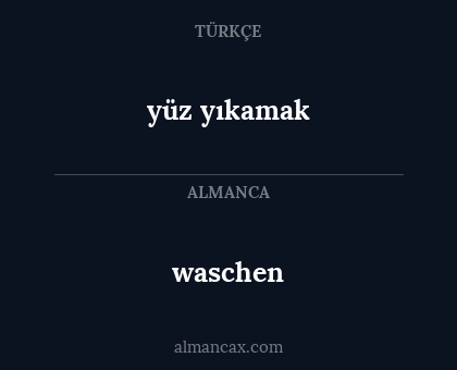 waschen - yüz yıkamak