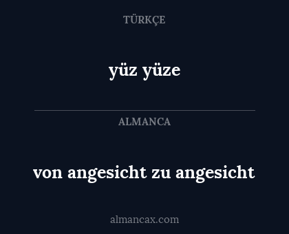 yüz yüze - von angesicht zu angesicht