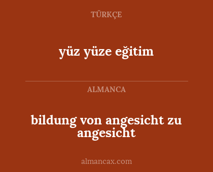 yüz yüze eğitim - bildung von angesicht zu angesicht