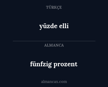 yüzde elli - fünfzig prozent