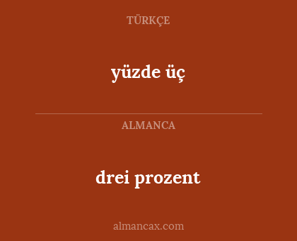 yüzde üç - drei prozent